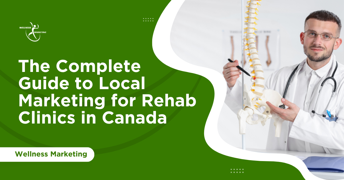 The Complete Guide to Local Marketing for Rehab Clinics in Canada the complete guide to local marketing for rehab clinics in canada (1)