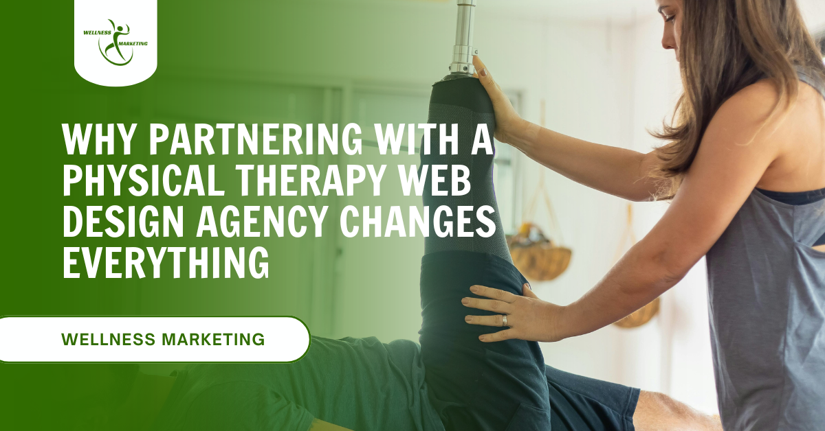 Why Partnering with a Physical Therapy Web Design Agency Changes Everything why partnering with a physical therapy web design agency changes everything (2)