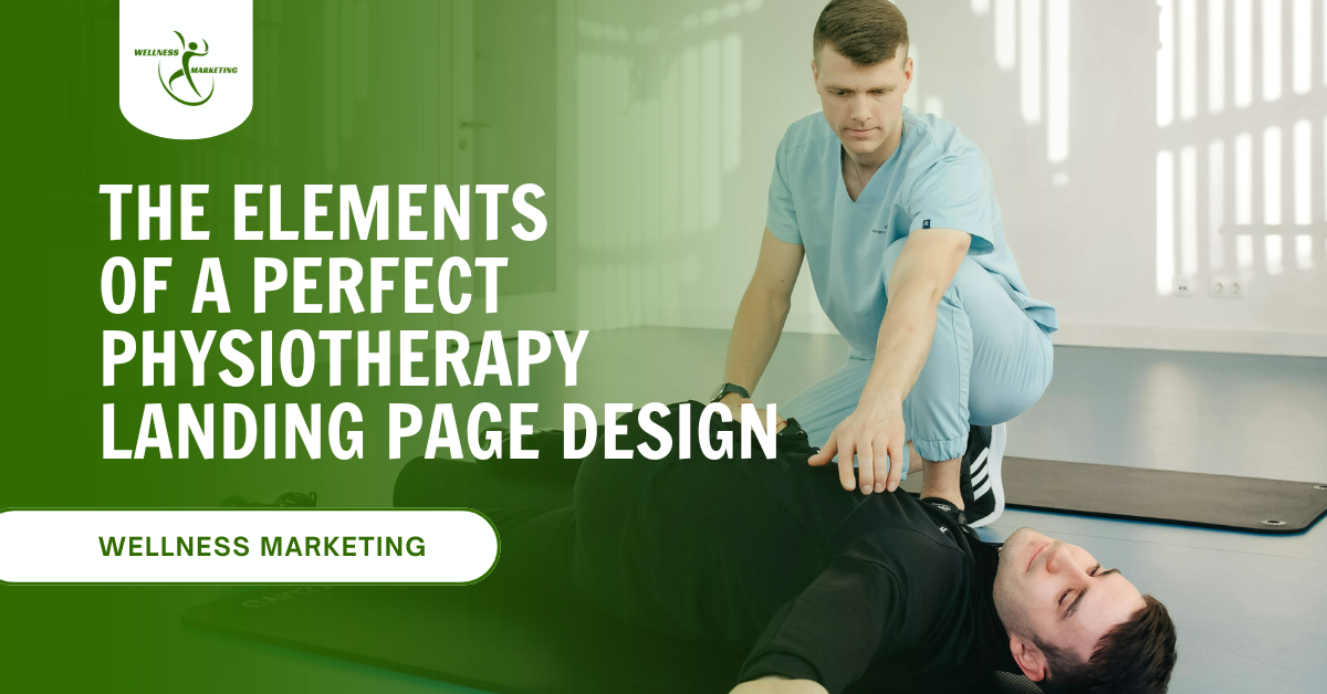 The Elements of a Perfect Physiotherapy Landing Page Design the elements of a perfect physiotherapy landing page design